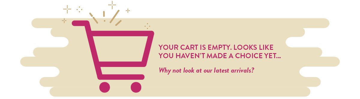 YOUR CART IS EMPTY